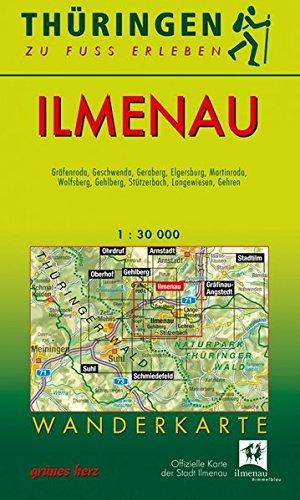 Wanderkarte Ilmenau: Mit Gräfenroda, Geschwenda, Geraberg, Elgersburg, Martinroda, Wolfsberg, Gehlberg, Stützerbach, Langewiesen, Gehren. Offizielle ... zu Fuß erleben / Wanderkarten, 1:30.000)