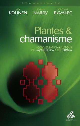 Plantes et chamanisme : conversations autour de l'ayahuasca & de l'iboga