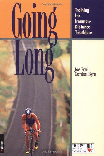 Going Long: Training for Ironman-Distance Triathlons (Ultrafit Multisport Training Series)