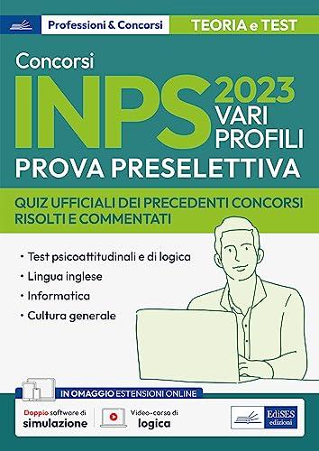 Concorsi INPS 2023: teoria e test per la preselezione: Con software di simulazione e video-corso di logica (P&C, Band 18)