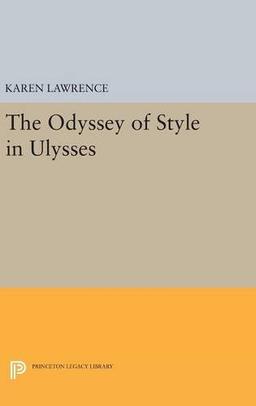 The Odyssey of Style in Ulysses (Princeton Legacy Library)