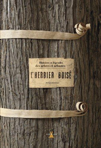 L'herbier boisé : histoires et légendes des arbres et arbustes