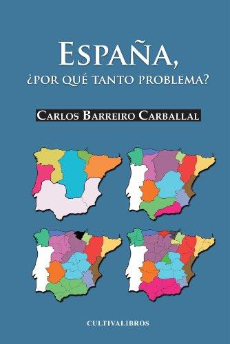 España, Por qué tanto problema?