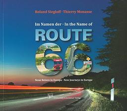 Im Namen der Route 66 - In the Name of Route 66: Neue Reisen in Europa - New Journeys in Europe