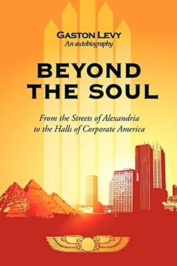 Beyond The Soul: From the Streets of Alexandria to the Halls of Corporate America