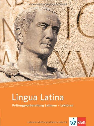 Lingua Latina - Prüfungsvorbereitung Latinum - Lektüren