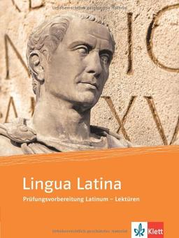 Lingua Latina - Prüfungsvorbereitung Latinum - Lektüren