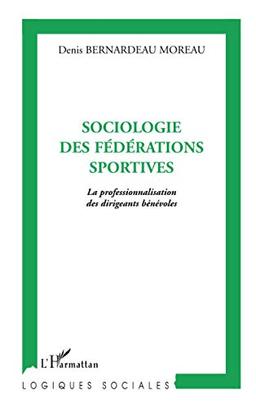 Sociologie des fédérations sportives : la professionnalisation des dirigeants bénévoles