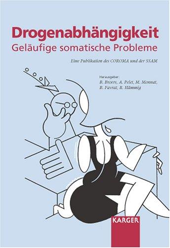 Drogenabhängigkeit: Geläufige somatische Probleme Publikation des COROMA (Collège romand de médecine de l'addiction), Mitglied der Schweizerischen Gesellschaft für Suchtmedizin (SSAM)