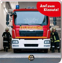 Die Feuerwehr - Auf zum Einsatz!