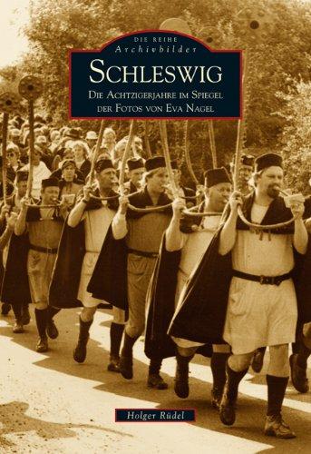 Schleswig. Die Achtzigerjahre im Spiegel der Fotos von Eva Nagel