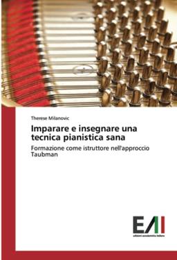 Imparare e insegnare una tecnica pianistica sana: Formazione come istruttore nell'approccio Taubman