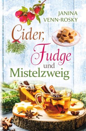 Cider, Fudge und Mistelzweig (Winterzauber in Somerset)