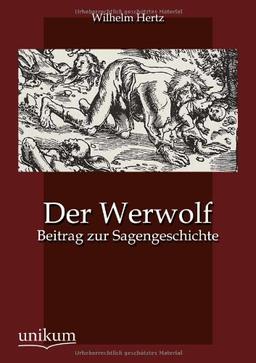 Der Werwolf: Beitrag zur Sagengeschichte