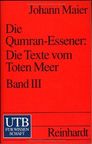 Die Qumran-Essener: Die Texte vom Toten Meer: Die Qumran-Essener: Die Texte vom Toten Meer III: Einführung, Zeitrechnung, Register und Bibliographie: Bd III (Uni-Taschenbücher S)