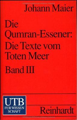 Die Qumran-Essener: Die Texte vom Toten Meer: Die Qumran-Essener: Die Texte vom Toten Meer III: Einführung, Zeitrechnung, Register und Bibliographie: Bd III (Uni-Taschenbücher S)