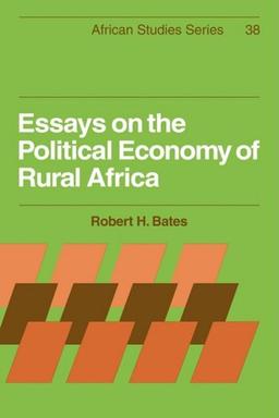 Essays on the Political Economy of Rural Africa (African Studies, Band 38)