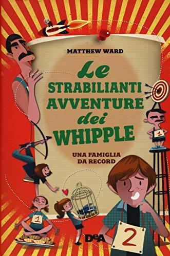 Le strabilianti avventure dei Whipple. Una famiglia da record (Le gemme)