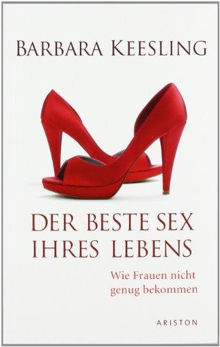 Der beste Sex Ihres Lebens: Wie Frauen nicht genug bekommen