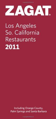 2011 Los Angeles/So. California Restaurants (Zagat Survey Los Angeles/Southern California Restaurants)