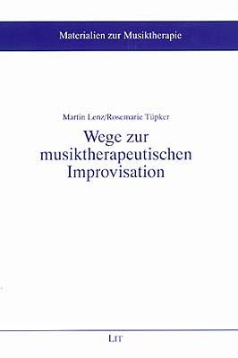 Wege zur musiktherapeutischen Improvisation