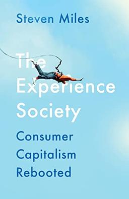 The Experience Society: Consumer Capitalism Rebooted