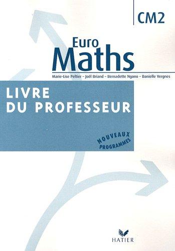 Euro maths, CM2 : livre du professeur : nouveaux programmes