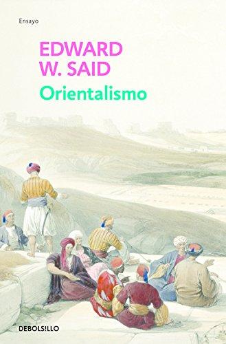 Orientalismo (ENSAYO-HISTORIA, Band 26202)