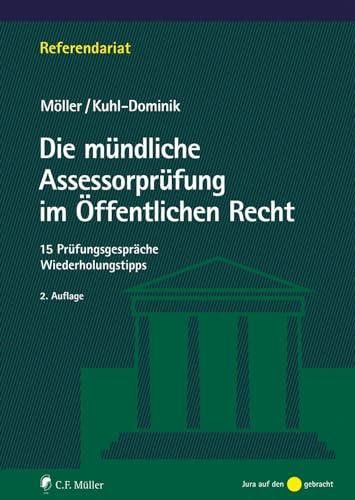 Die mündliche Assessorprüfung im Öffentlichen Recht: 15 Prüfungsgespräche - Wiederholungstipps (Referendariat)