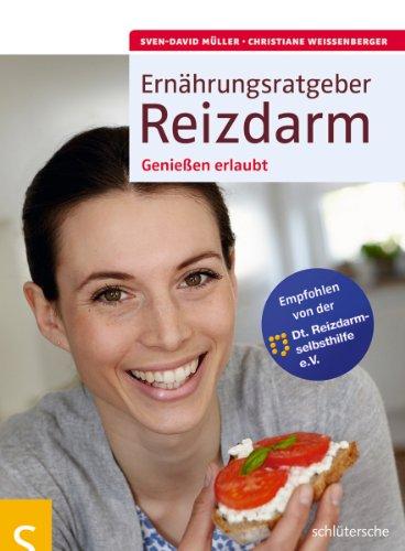 Ernährungsratgeber Reizdarm: Genießen erlaubt: Genießen erlaubt. Empfohlen von der Dt. Reizdarmselbsthilfe e.V