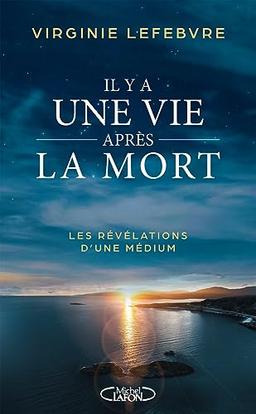 Il y a une vie après la mort : les révélations d'une médium