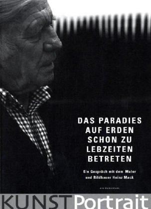 KUNSTPortrait Heinz Mack. Das Paradies auf Erden schon zu Lebzeiten betreten