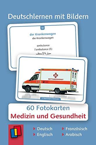 Deutschlernen mit Bildern - Medizin und Gesundheit: 60 Fotokarten auf Deutsch, Englisch, Französisch und Arabisch