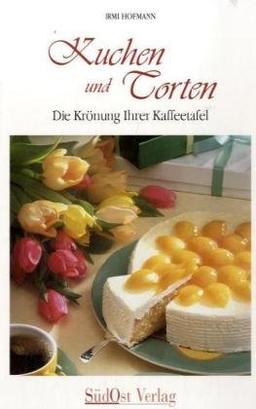 Kuchen und Torten: Die Krönung Ihrer Kaffeetafel