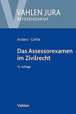 Das Assessorexamen im Zivilrecht (Vahlen Jura/Referendariat)