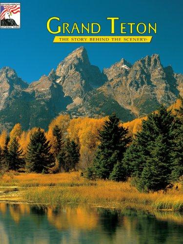 Grand Teton (Discover America: National Parks: The Story Behind the Scenery)