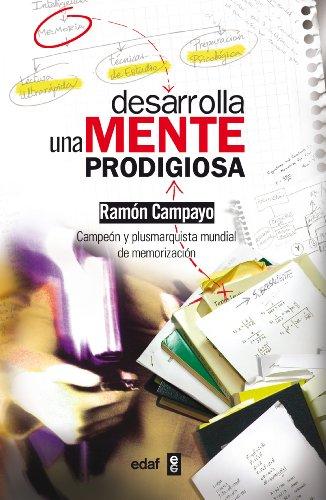 Desarrolla Una Mente Prodigiosa (Psicologia Y Autoayuda / Psychology and Self-Help)