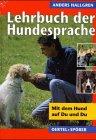 Lehrbuch der Hundesprache: Mit dem Hund auf du und du