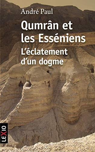 Qumrân et les Esséniens : l'éclatement d'un dogme