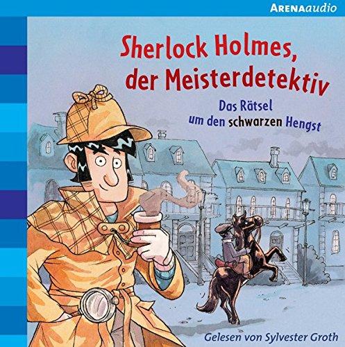 Sherlock Holmes, der Meisterdetektiv (2). Das Rätsel um den schwarzen Hengst: Klassiker für junge Hörer: