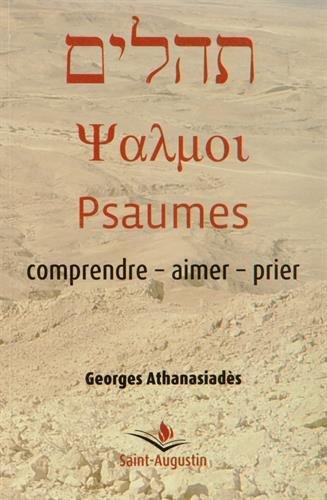 Psaumes : comprendre, aimer, prier