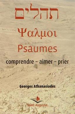 Psaumes : comprendre, aimer, prier