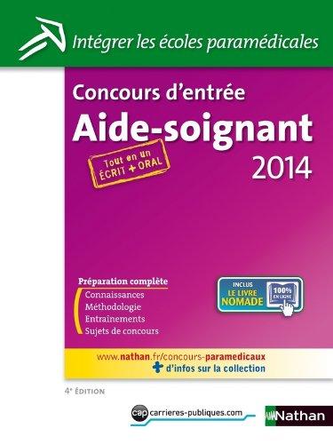 Concours d'entrée aide-soignant 2014 : tout en un écrit + oral