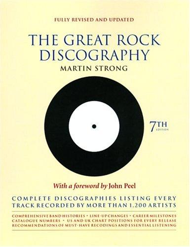 The Great Rock Discography: Complete Discographies Listing Every Track Recorded by More Than 1,200 Artists (Essential Rock Discography)