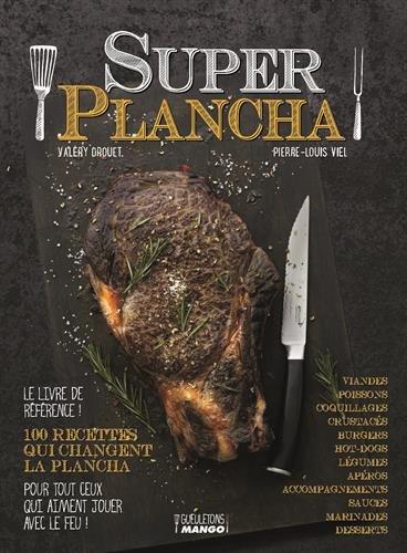 Super plancha : 100 recettes qui changent la plancha