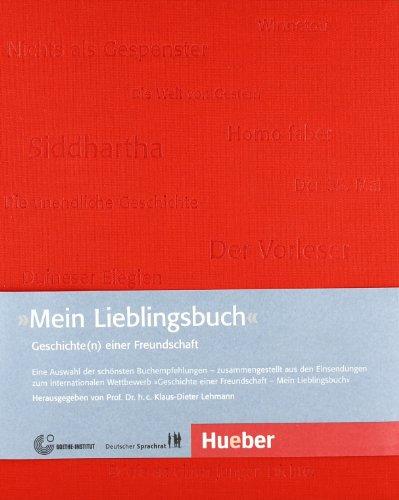 Mein Lieblingsbuch - Geschichte(n) einer Freundschaft: Eine Auswahl der schönsten Buchempfehlungen - zusammengestellt aus den Einsendungen zum ... von Prof. Dr. h.c. Klaus-Dieter Lehmann