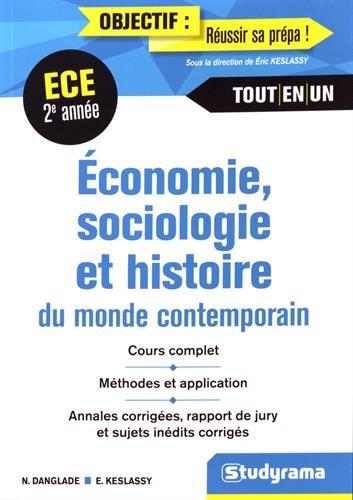 Economie, sociologie et histoire du monde contemporain, ECE deuxième année : cours complet, méthodes et application, annales corrigées, rapport de jury et sujets inédits corrigés : tout-en-un