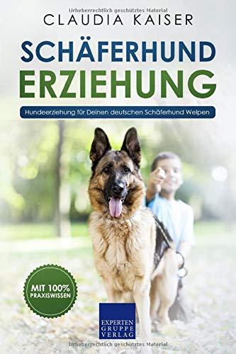 Schäferhund Erziehung: Hundeerziehung für Deinen Deutschen Schäferhund Welpen (Schäferhund Band, Band 1)