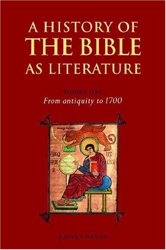 History of Bible as Literature v1: Volume 1, from Antiquity to 1700 (A History of the Bible as Literature)