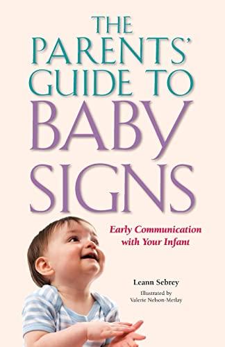 Sebrey, L: Parents′ Guide to Baby Signs - Early Commun: Early Communication with Your Infant